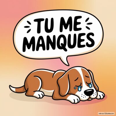 Un chien triste avec des larmes et le texte TU ME MANQUES en bulle, exprimant la nostalgie et l'affection.
