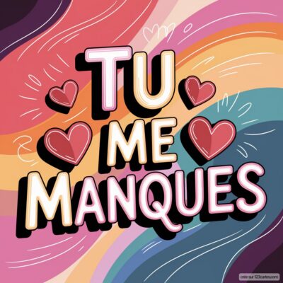 Texte 'Tu me manques' en style ludique, entouré de cœurs sur un fond abstrait aux nuances douces.