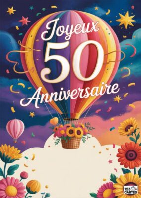 Une carte d'anniversaire avec un ballon montgolfière, des fleurs vibrantes et le texte Joyeux Anniversaire 50 ans.