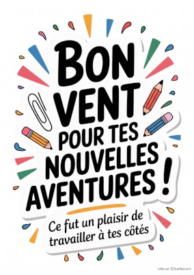Carte avec l'inscription « Bon vent pour tes nouvelles aventures ! » entourée de crayons et d'objets de bureau, exprimant des vœux chaleureux.