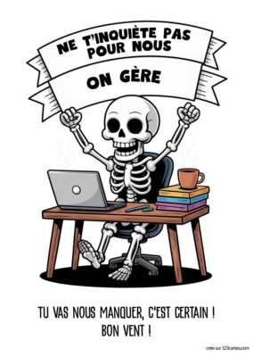 Un squelette souriant assis à son bureau avec un ordinateur, entouré de livres, tient une banderole. Message d'encouragement.
