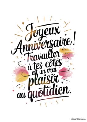 Carte d'anniversaire présentant le message « Joyeux Anniversaire ! Travailler à tes côtés est un vrai plaisir au quotidien. ».