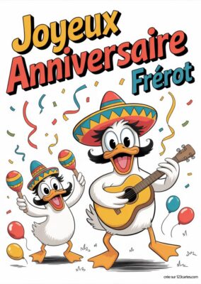 Carte Joyeux Anniversaire Frérot à imprimer : illustration de canards mexicains festifs, style cartoon.