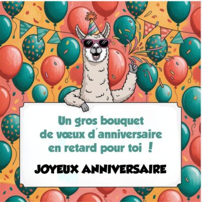 Carte humoristique avec un lama portant des lunettes de soleil et un chapeau d’anniversaire, souhaitant un « anniversaire en retard ».